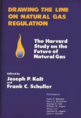 Unknown, Joseph P. Kalt - Drawing the Line on Natural Gas Regulation, Inbunden. Tillgänglighet: Lägg i varukorg