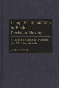 Computer Simulation in Business Decision Making