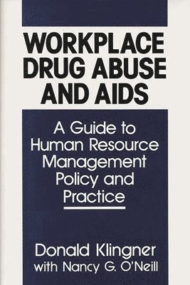 Donald Klingner, Nancy G. O'Neill - Workplace Drug Abuse and AIDS, Inbunden. Tillgänglighet: Lägg i varukorg
