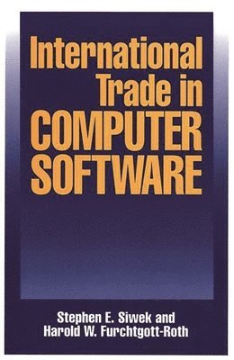 Harold W. Furchtgott Roth, Stephen E. Siwek - International Trade in Computer Software, Inbunden. Tillgänglighet: Lägg i varukorg