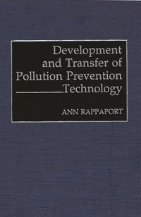 Development and Transfer of Pollution Prevention Technology