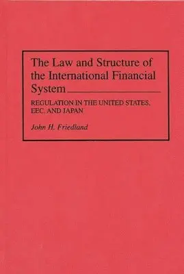 John H. Friedland - Law and Structure of the International Financial System, Inbunden. Tillgänglighet: Lägg i varukorg