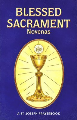 Lawrence G. Lovasik - Blessed Sacrament Novenas: Arranged for Private Prayer, Häftad