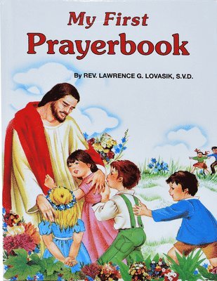 Lawrence G. Lovasik - My First Prayer Book, Inbunden