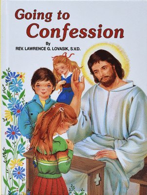 Lawrence G. Lovasik - Going to Confession, Inbunden