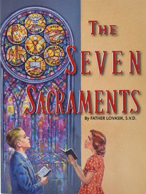Lawrence G. Lovasik - The Seven Sacraments, Häftad. Tillgänglighet: Lägg i varukorg