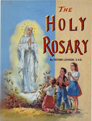 Lawrence G. Lovasik - The Holy Rosary, Häftad