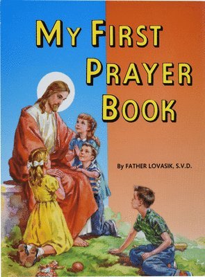 Lawrence G. Lovasik - My First Prayer Book, Häftad