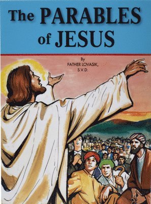 Lawrence G. Lovasik - The Parables of Jesus, Häftad. Tillgänglighet: Lägg i varukorg