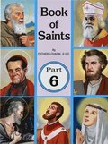 Book of Saints (Part 6): Super-Heroes of God Volume 6