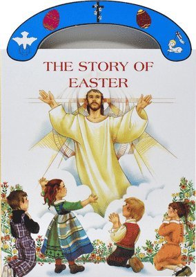 George Brundage - The Story of Easter: St. Joseph Carry-Me-Along Board Book, Inbunden