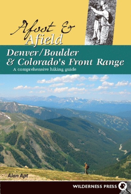 Alan Apt - Afoot and Afield: Denver/Boulder and Colorado's Front Range, E-bok
