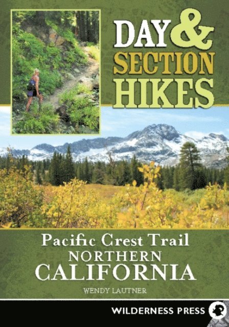Wendy Lautner - Day & Section Hikes Pacific Crest Trail: Northern California, E-bok