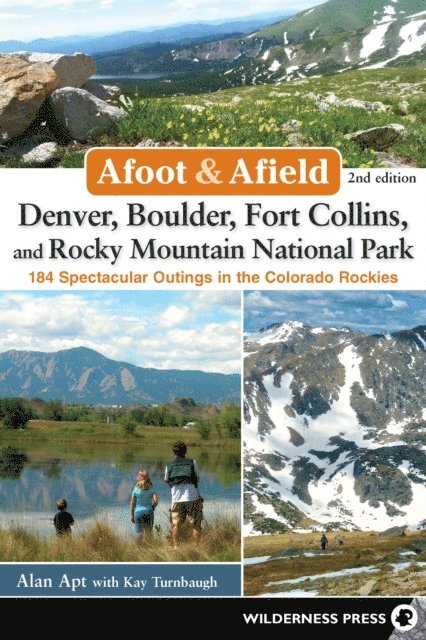 Kay Turnbaugh, Alan Apt - Afoot & Afield: Denver, Boulder, Fort Collins, and Rocky Mountain National Park, E-bok