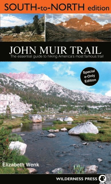 Elizabeth Wenk - John Muir Trail: South to North edition, E-bok