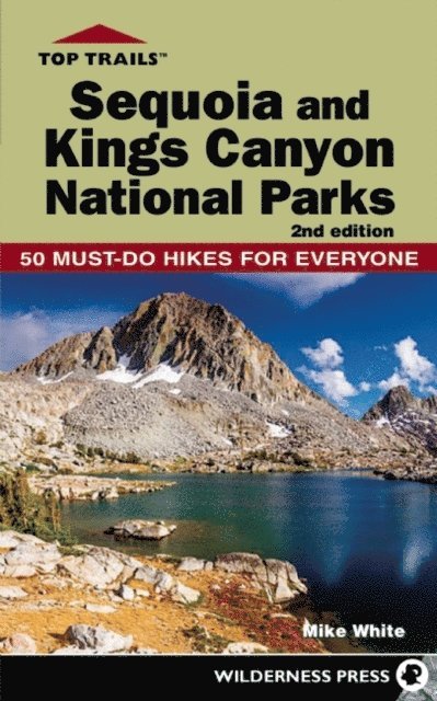 Mike White - Top Trails: Sequoia and Kings Canyon National Parks, E-bok