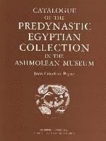 J. Crowfoot Payne - Catalogue of the Predynastic Egyptian Collection in the Ashmolean Museum, Inbunden