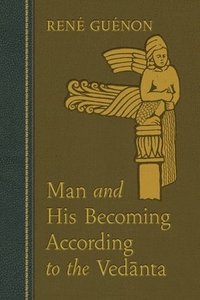 Man and His Becoming According to the Vedanta