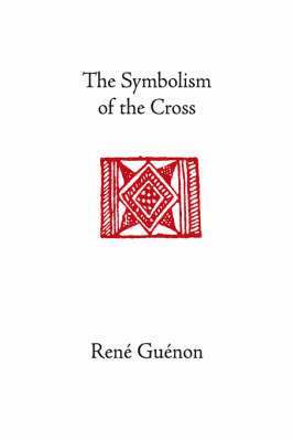 Symbolism of the Cross av Rene Guenon, James Richard Wetmore