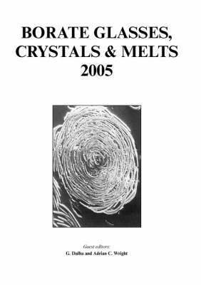 Adrian C. Wright, G. Dalba - Borate Glasses Crystals and Melts 2005, Häftad