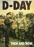 D-Day: Then and Now (Volume 1)
