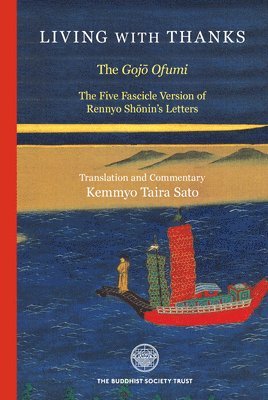 Kemmyo Taira Sato - Living With Thanks: The Gojo Ofumi, Inbunden