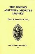 Boston Assembly Minutes, 1545-1575