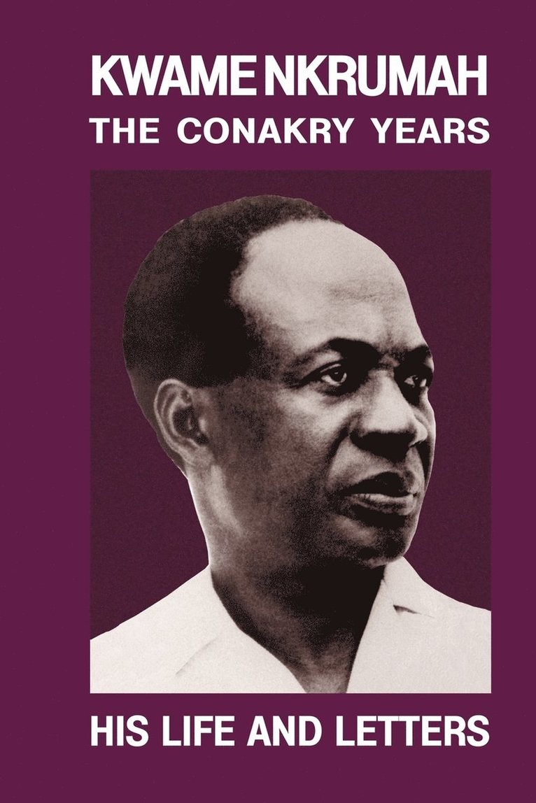 Kieran Milne - Kwame Nkrumah: The Conakry Years: His Life and Letters Paperback Pub: Panaf, Häftad