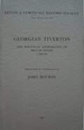Georgian Tiverton, The Political Memoranda of Beavis Wood 1768-98