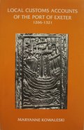 Local Customs Accounts of the Port of Exeter 1266-1321