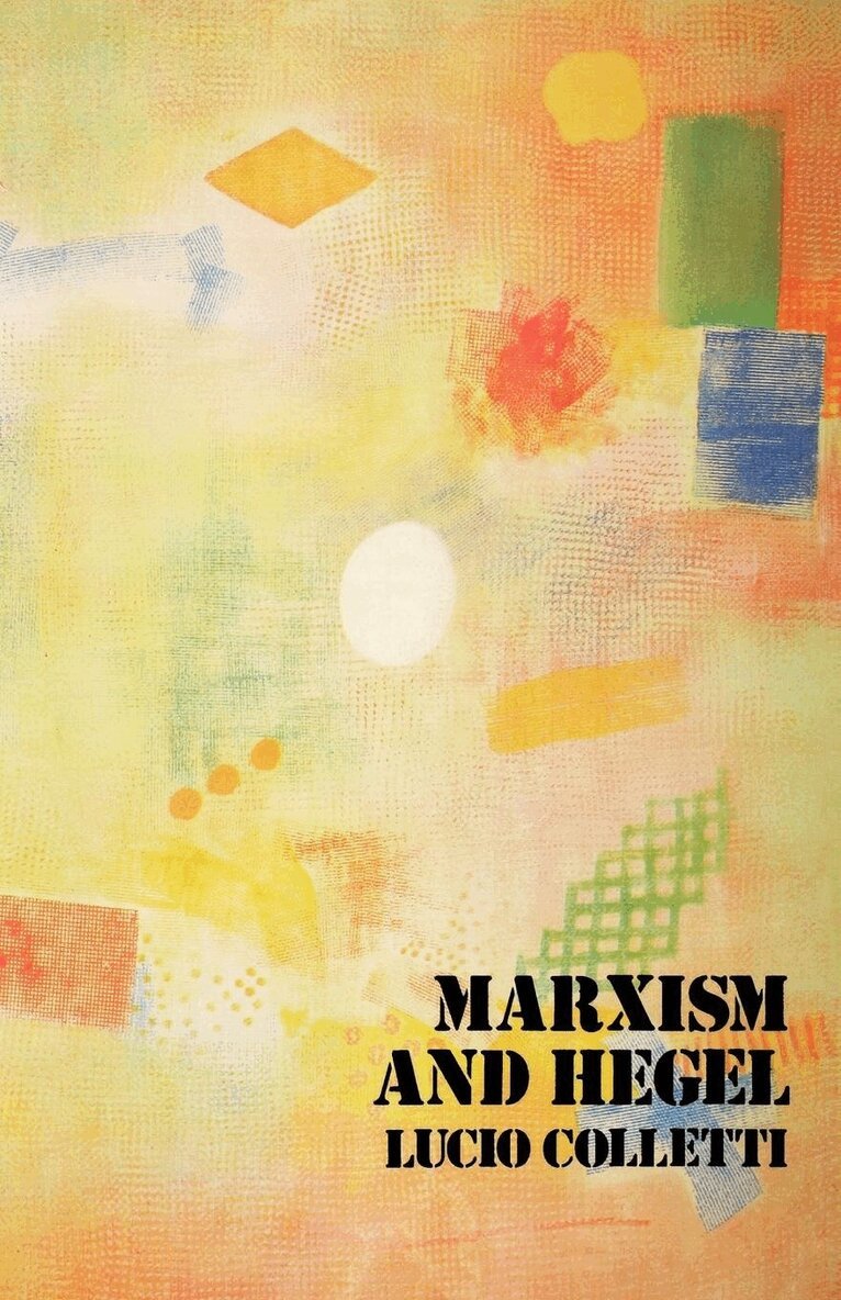 Lucio Colletti - Marxism and Hegel, Häftad