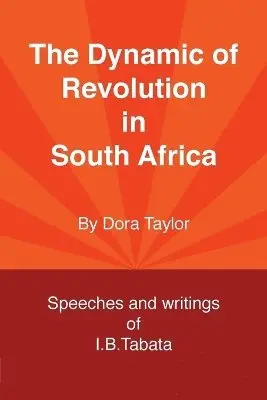 Dora Taylor - Dynamic of Revolution in South Africa, Häftad. Tillgänglighet: Lägg i varukorg