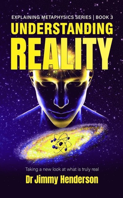 Jimmy Henderson - Understanding Reality: Taking a new look at what is truly real, E-bok. Tillgänglighet: Lägg i varukorg