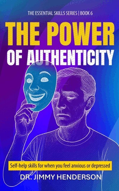 Jimmy Henderson - Power of Authenticity: Self-Help Skills For When You Feel Anxious or Depressed, E-bok. Tillgänglighet: Lägg i varukorg