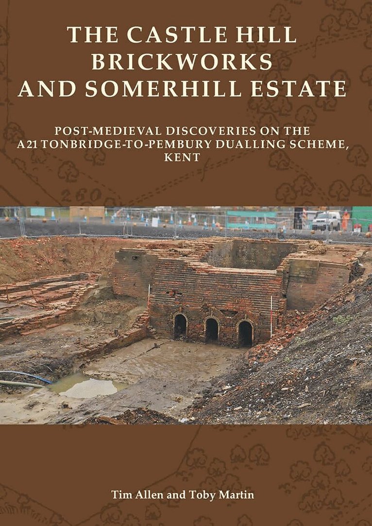 Tim Allen, Toby Martin - Castle Hill Brickworks and Somerhill Estate, Inbunden