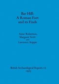 Bar Hill: A Roman Fort and Its Finds
