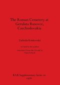 The Roman Cemetery at Gerulata Rusovce Czechoslovakia