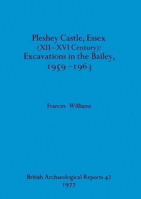 Frances Williams - Pleshey Castle, Essex (XII-XVI century), Häftad