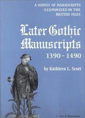 Kathleen L. Scott - Later Gothic Manuscripts, 1390-1490, Inbunden. Tillgänglighet: Tillfälligt slut