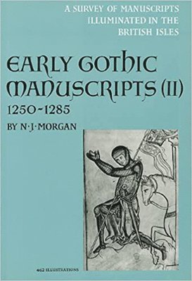 N.J. Morgan - Early Gothic Manuscripts 1250-85, Inbunden. Tillgänglighet: Tillfälligt slut