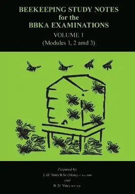 J.D. Yates, B.D. Yates - Beekeeping Study Notes for the BBKA Examinations Volume 1 (modules 1, 2 and 3), Häftad. Tillgänglighet: Lägg i varukorg