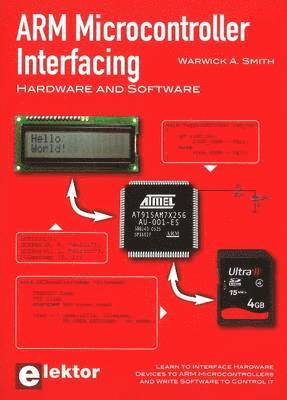 Warwick A. Smith - ARM Microcontroller Interfacing, Häftad