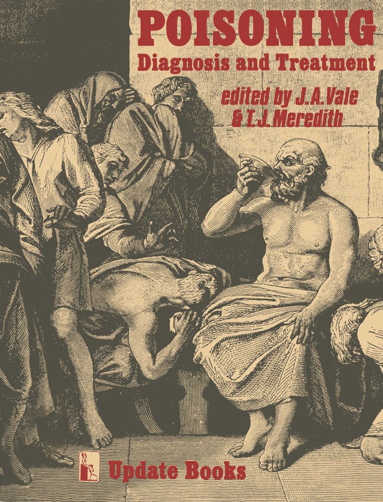 J.A. Vale, T.J. Meredith - Poisoning Diagnosis and Treatment, Häftad