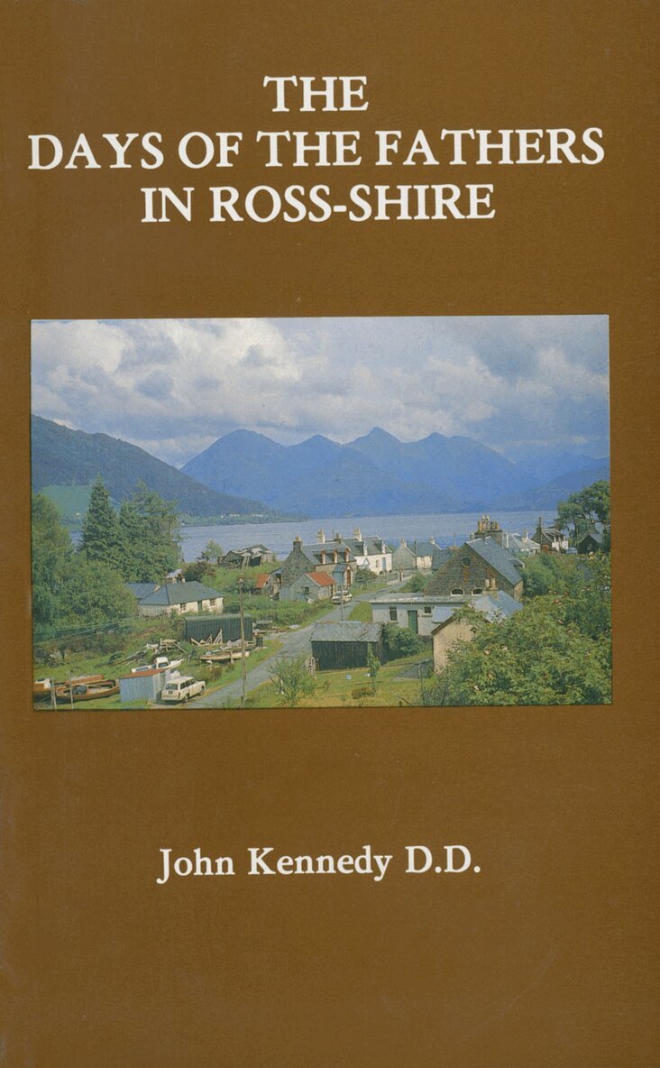 John Kennedy - Days of the Fathers in Ross-shire, Häftad