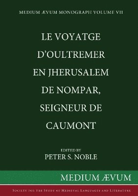 Peter S Noble - Le Voyatge D'Oultremer en Jherusalem de Nompar, Seigneur de Caumont, Häftad
