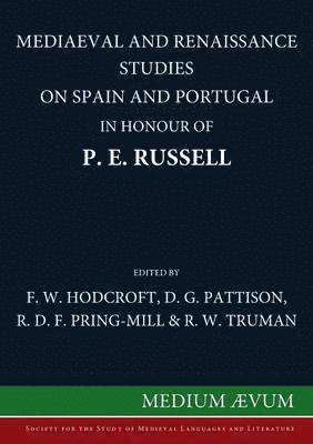 F W Hodcroft, D G Pattison, R D F Pring-Mill - Mediaeval and Renaissance Studies on Spain and Portugal in Honour of P. E. Russell, Häftad