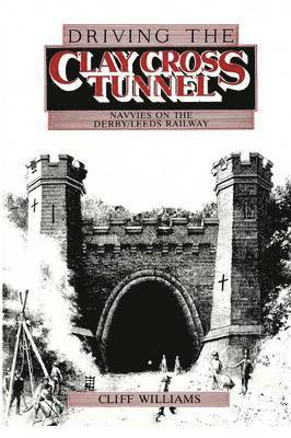 Cliff Williams - Driving the Clay Cross Tunnel, Häftad