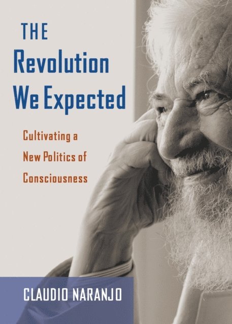 Claudio Naranjo - Revolution We Expected, E-bok