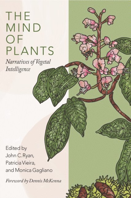 Monica Gagliano, Patricia Vieira, John C. Ryan - Mind of Plants, E-bok