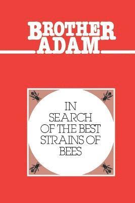 "Adam,Brother" - In Search of the Best Strains of Bees, Häftad